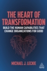 Image for The Heart of Transformation: Build the Human Capabilities That Change Organizations for Good