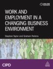 Image for Work and Employment in a Changing Business Environment