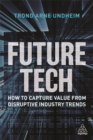 Image for Future tech  : how to capture value from disruptive industry trends