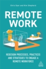 Image for Remote work  : design processes, practices and strategies to engage a remote workforce and boost business performance