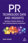 Image for PR technology, data and insights  : igniting a positive return on your communications investment