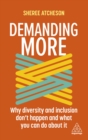 Image for Demanding more: why diversity and inclusion doesn&#39;t happen and what you can do about it