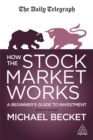 Image for How the stock market works  : a beginner&#39;s guide to investment