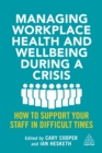 Image for Managing workplace health and wellbeing during a crisis  : how to support your staff in difficult times