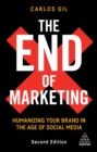 Image for The End of Marketing: Humanizing Your Brand in the Age of Social Media