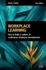 Image for Workplace Learning: How to Build a Culture of Continuous Employee Development