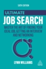 Image for Ultimate job search: master the art of finding your ideal job, getting an interview and networking