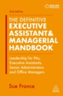 Image for The definitive executive assistant &amp; managerial handbook  : leadership for PAs, executive assistants, senior administrators and office managers
