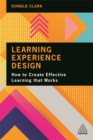 Image for Learning experience design  : how to create effective learning that works