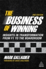 Image for The business of winning  : insights in transformation from F1 to the boardroom