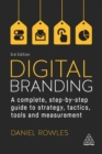 Image for Digital Branding: A Complete Step-by-Step Guide to Strategy, Tactics, Tools and Measurement