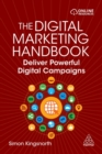 Image for The digital marketing handbook  : deliver powerful digital campaigns