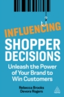 Image for Influencing Shopper Decisions: Unleash the Power of Your Brand to Win Customers