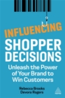 Image for Influencing shopper decisions  : unleash the power of your brand to win customers