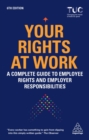 Image for Your rights at work  : a complete guide to employee rights and employer responsibilities