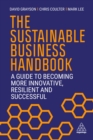 Image for The Sustainable Business Handbook: A Guide to Becoming More Innovative, Resilient and Successful