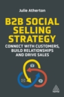 Image for B2B Social Selling Strategy: Connect With Customers, Build Relationships and Drive Sales