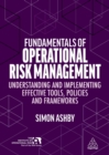Image for Fundamentals of operational risk management  : understanding and implementing effective tools, policies and frameworks
