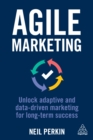 Image for Agile Marketing: Unlock Adaptive and Data-Driven Marketing for Long-Term Success