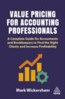Image for Value pricing for accounting professionals  : a complete guide for accountants and bookkeepers to find the right clients and increase profitability