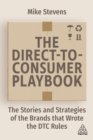 Image for The Direct to Consumer Playbook: The Stories and Strategies of the Brands That Wrote the DTC Rules