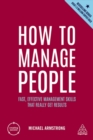 How to manage people  : fast, effective management skills that really get results - Armstrong, Michael