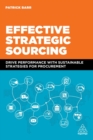 Effective strategic sourcing  : drive performance with sustainable strategies for procurement - Barr, Patrick