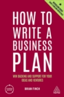 How to write a business plan  : win backing and support for your ideas and ventures - Finch, Brian