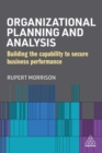 Image for Organizational planning and analysis  : building the capability to secure business performance