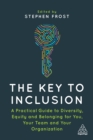Image for The Key to Inclusion: A Practical Guide to Diversity, Equity and Belonging for You, Your Team and Your Organization