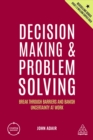 Image for Decision Making and Problem Solving: Break Through Barriers and Banish Uncertainty at Work : 8