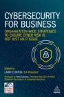 Image for Cybersecurity for Business: Organization-Wide Strategies to Ensure Cyber Risk Is Not Just an It Issue