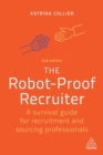 Image for The robot-proof recruiter  : a survival guide for recruitment and sourcing professionals