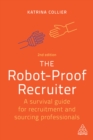 Image for The Robot-Proof Recruiter: A Survival Guide for Recruitment and Sourcing Professionals