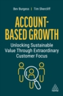 Image for Account-Based Growth: Unlocking Sustainable Value Through Extraordinary Customer Focus