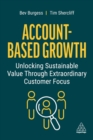 Image for Account-based growth  : unlocking sustainable value through extraordinary customer focus