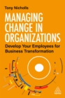 Image for Managing Change in Organizations: Develop Your Employees for Business Transformation