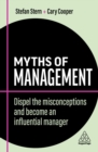 Image for Myths of management  : dispel the misconceptions and become an influential manager