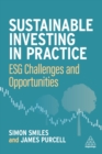 Sustainable investing in practice  : ESG challenges and opportunities - Smiles, Dr Simon