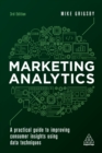 Image for Marketing Analytics: A Practical Guide to Improving Consumer Insights Using Data Techniques