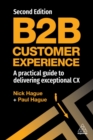 Image for B2B customer experience  : a practical guide to delivering exceptional CX