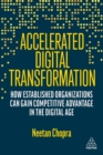 Image for Accelerated digital transformation  : how established organizations can gain competitive advantage in the digital age