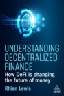 Image for Understanding Decentralized Finance: How Defi Is Changing the Future of Money