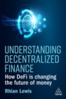 Image for Understanding decentralized finance  : how DeFi is changing the future of money