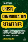 Image for Crisis communication strategies  : prepare, respond and recover effectively in unpredictable and urgent situations