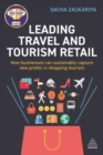 Image for Leading travel and tourism retail  : how businesses can sustainably capture new profits in shopping tourism