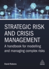 Image for Strategic risk and crisis management  : a handbook for modelling and managing complex risks