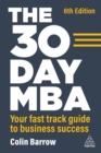 The 30 day MBA  : your fast track guide to business success - Barrow, Colin