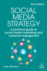 Image for Social media strategy  : a practical guide to social media marketing and customer engagement