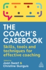 Image for The coach&#39;s casebook  : skills, tools and techniques for effective coaching
